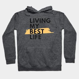 Living My Best Life Hoodie